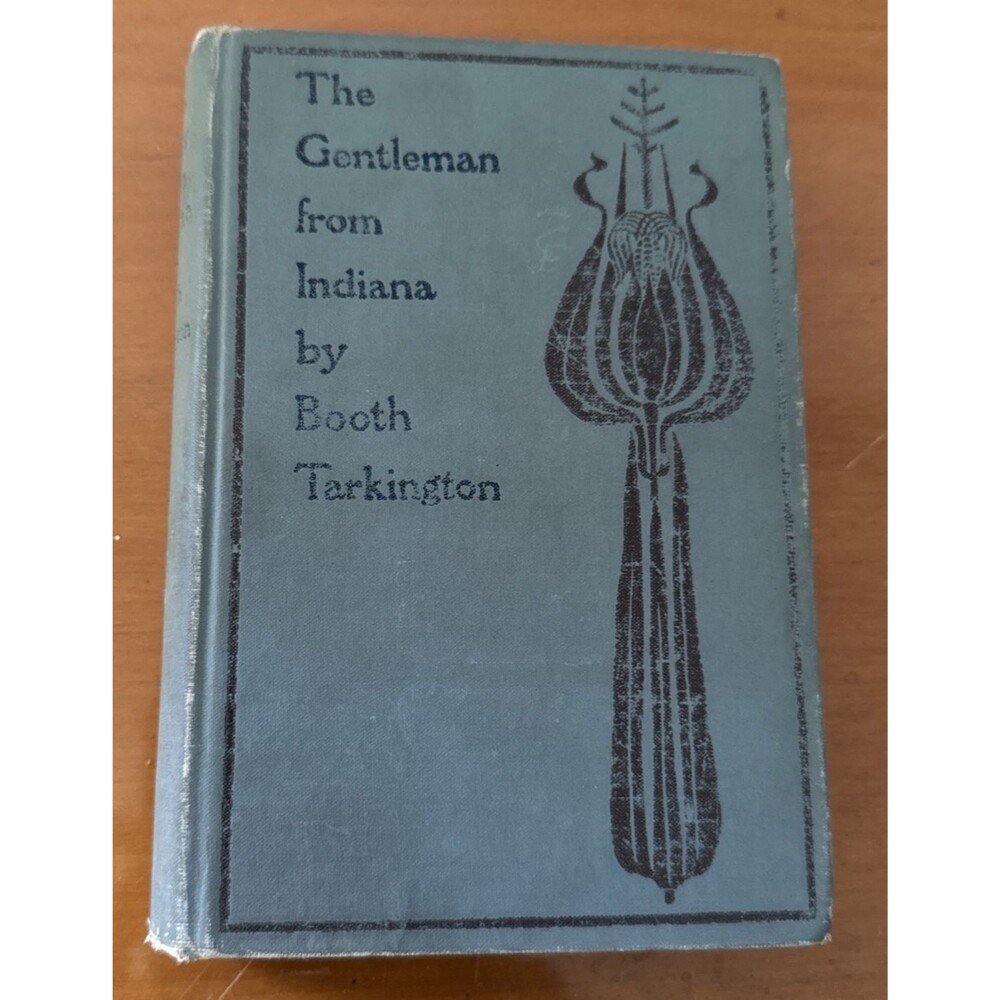 The Gentleman from Indiana - Booth Tarkington Antique Grosset & Dunlap Hardback